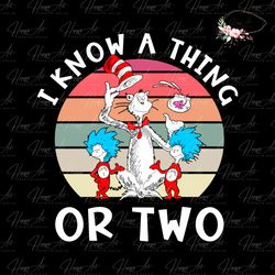 I Know A Thing Or Two Dr Seuss Day SVG