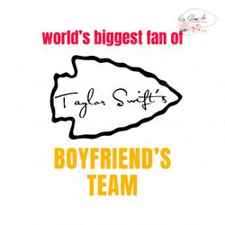 Worlds Biggest Fan of Taylor Swifts Boyfriends Team SVG