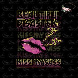 Retro Beautiful Disaster Kiss My Sass PNG