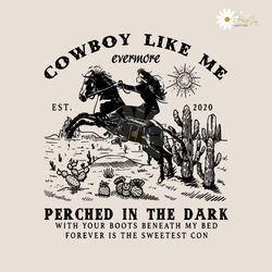 Cowboy Like Me Evermore Est 2023 SVG