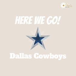 Here We Go Dallas Cowboys SVG Digital Download