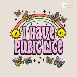 Funny I Have Pubic Lice SVG