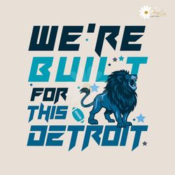 We Are Built For This Detroit Football SVG