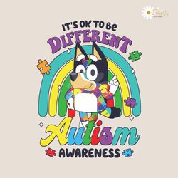 Its Ok To Be Different Autism Awareness Bluey Support SVG