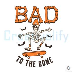 Bad To The Bone SVG Skeleton Skateboard Halloween File