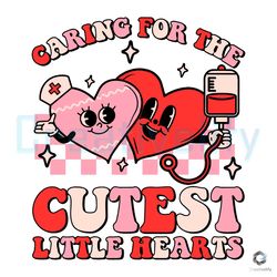 Caring For The Cutest Nurse SVG Little Hearts File