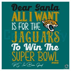 Dear Santa All I Want SVG Jaguars To Win File