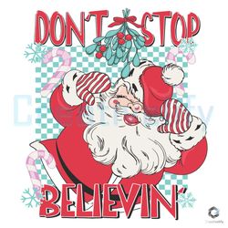 Dont Stop Believin Santa SVG Christmas Snow File