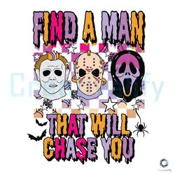 Find A Man That Will Chase You SVG Horror Vibes File