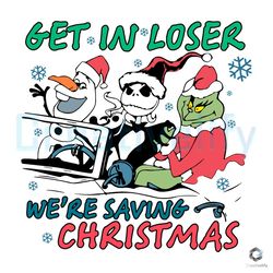 Get In Loser Christmas SVG We Are Saving Digital File