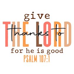 Give Thank To The Lord SVG Psalm 1071 File