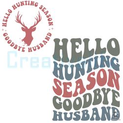 Husband Deer Season SVG Funny Goodbye Hunting Cricut File
