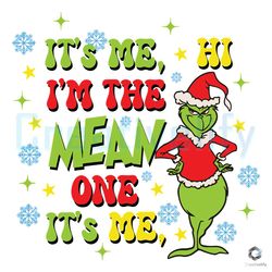 Its Me Hi Im The Mean One SVG Grinchmas Graphic File