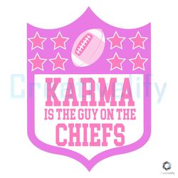 Karma Is The Guy On The Chiefs SVG Taylor Swift Lyrics File