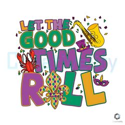 Lets The Good Times Roll PNG Mardi Gras Carnival File