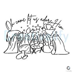 Oh Come Let Us Adore Him SVG Christmas Religious File