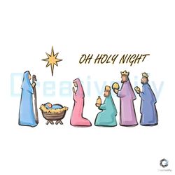 Oh Holy Night True Story Nativity SVG Merry Christmas File