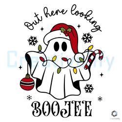 Out Here Looking Boojee SVG Christmas Ghost File