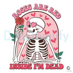 Roses Are Red Inside Im Dead SVG Valentines Day File