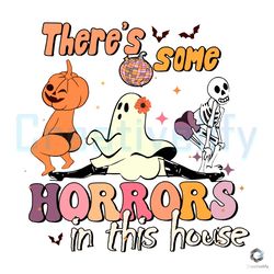 Some Horrors In This House SVG Ghost Skeleton SVG