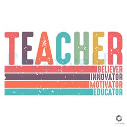 Teacher Believer Innovator Motivator Educator SVG Digital Cricut File