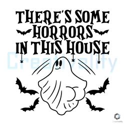 Theres Horrors In This House SVG Halloween Ghost Digital File