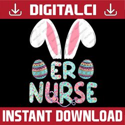 Cute Easter ER Nurse RN Bunny Ears Happy Easter Eggs Easter Day Png, Happy Easter Day Sublimation De160