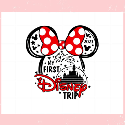 Disney Trip 2023 My First Disney Trip SVG Graphic Designs Files,Disney svg, Mickey mouse,Princess, Movie