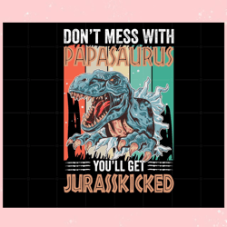 Dont mess with Papasaurus vintage svg Jurassic world vector,Disney svg, Mickey mouse,Princess, Movie