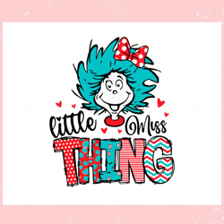 Dr Seuss Little Miss Thing Teacher SVG Graphic Designs Files,Disney svg, Mickey mouse,Princess, Movie