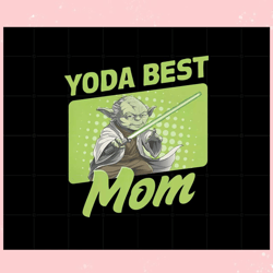 Star Wars Mothers Day Yoda Best Mom Png Silhouette files,Disney svg, Mickey mouse,Princess, Movie