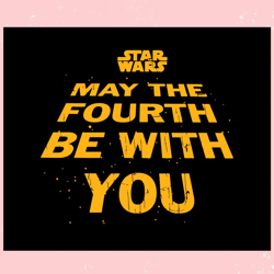 Vintage Star Wars May The Fourth Be With You Svg Cutting Files,Disney svg, Mickey mouse,Princess, Movie
