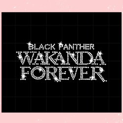 Wakanda Forever Rhinestone Svg For Cricut Sublimation Files,Disney svg, Mickey mouse,Princess, Movie