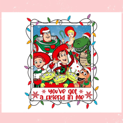 You Have Got A Friend In Me Christmas PNG,Disney svg, Mickey mouse,Princess, Movie