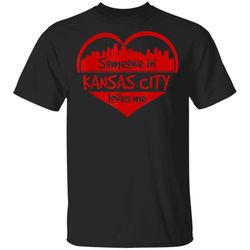 Someone In Kansas City Loves Me Kansas City MO Skyline Heart TShirt Kansas City Football T-Shirt