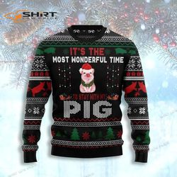 It Is The Most Wonderful Time To Stay With My Pig Ugly Christmas Sweater