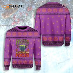 Hocus Pocus Everybody Focus Witches Ugly Christmas Sweater