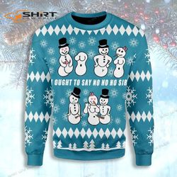 Ought To Say No No No Sir Ugly Christmas Sweater