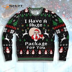 Santa Huge Package For You Ugly Christmas Sweater