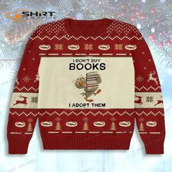 I Do Not Buy Book I Adopt Them Books Christmas Ugly Christmas Sweater