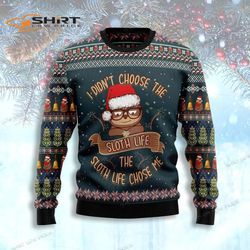 I Didnt Choose Sloth Life The Sloth Life Choose Me Womens Ugly Christmas Sweater