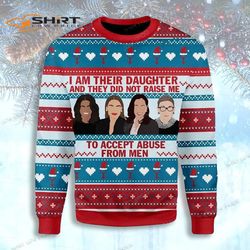 I Am Their Daughter Who Did Not Accept Abuse From Men Ugly Christmas Sweater