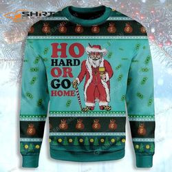 Ho Hard Or Go Home Ugly Christmas Sweater