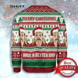 Have A Better Day Christmas Ugly Christmas Sweater
