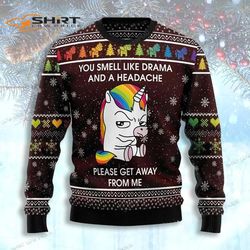 Funny Unicorn Rainbow You Smell Like Drama And Headache Ugly Christmas Sweater