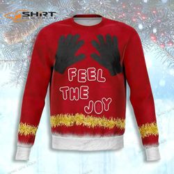 Feel The Joy Ugly Christmas Sweater