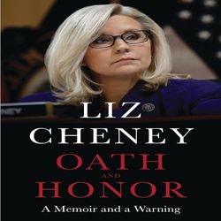 Oath and Honor A Memoir and a Warning By Liz Cheney