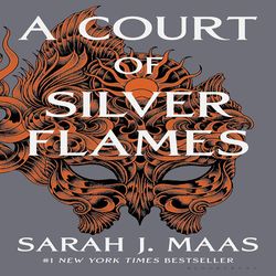 A Court of Silver Flames (A Court of Thorns and Roses) By Sarah J. Maas