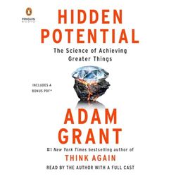 Hidden Potential The Science of Achieving Greater Things By Adam Grant