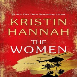 The Women A Novel By Kristin Hannah